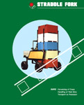 Brochures for Straddle Fork, which is a crate transporting crop mover for harvesting and transporting tree and row crops from orchard or field fast and with minimum amount of manual labor.